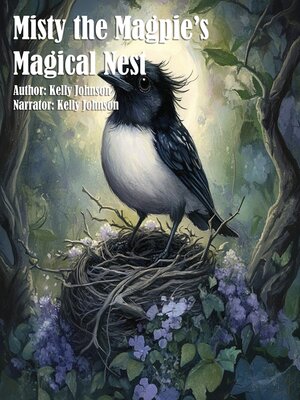 cover image of Misty the Magpie's Magical Nest